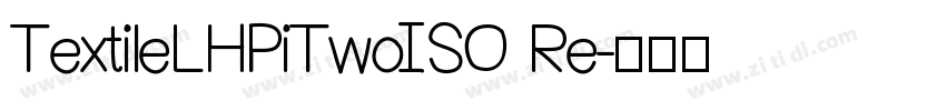 TextileLHPiTwoISO Re字体转换